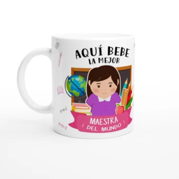 Taza Aquí bebé la mejor Maestra del mundo